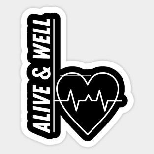 ALIVE AND WELL Sticker